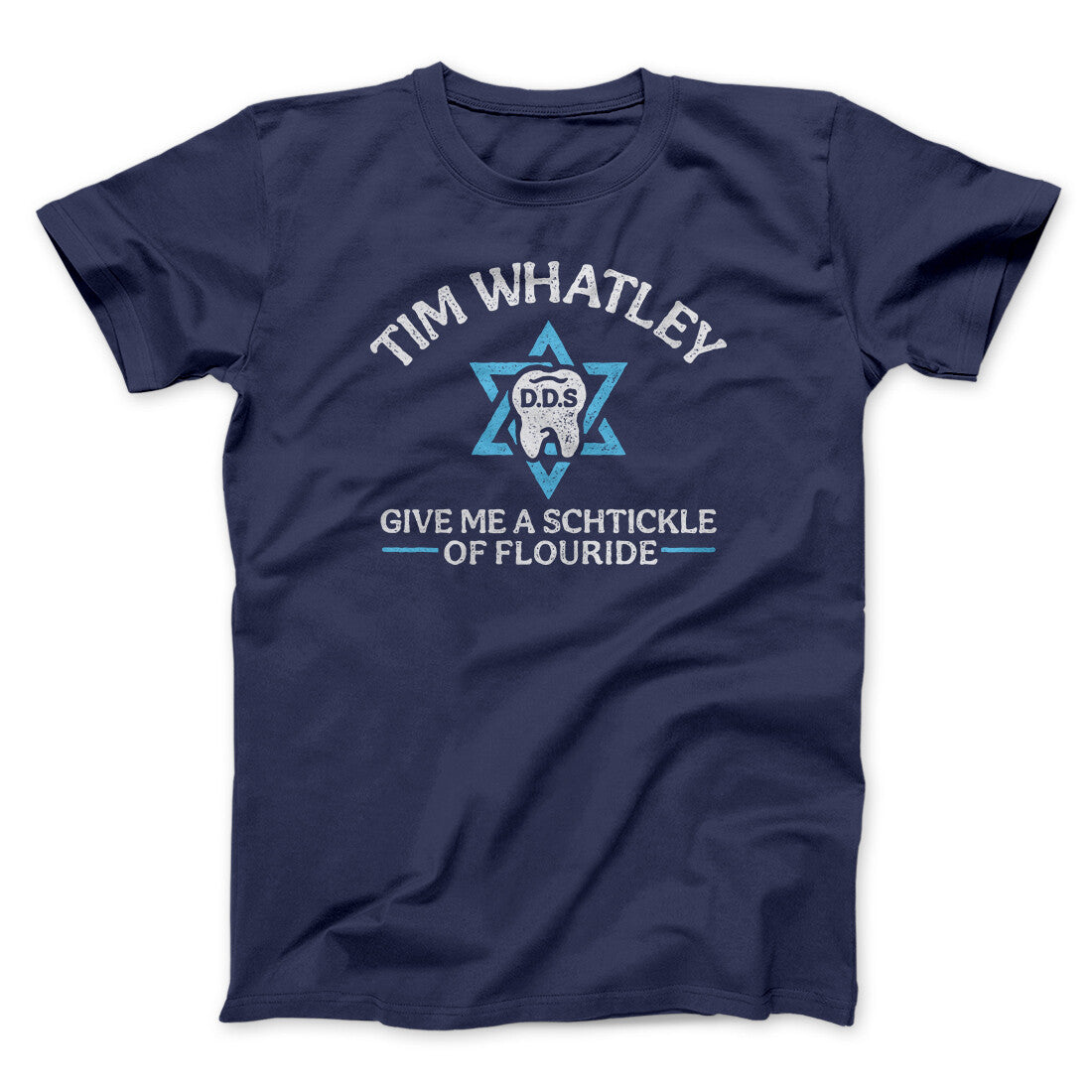 Tim Whatley Dentistry Men/Unisex T-Shirt Navy | Funny Shirt from Famous In Real Life