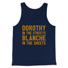 Dorothy In The Streets Blanche In The Sheets Men/Unisex Tank Top Navy | Funny Shirt from Famous In Real Life
