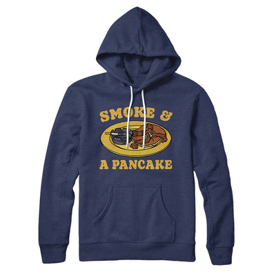 Smoke And A Pancake Hoodie Navy | Funny Shirt from Famous In Real Life