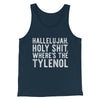 Hallelujah Holy Shit Where’s The Tylenol Funny Movie Men/Unisex Tank Top Navy | Funny Shirt from Famous In Real Life