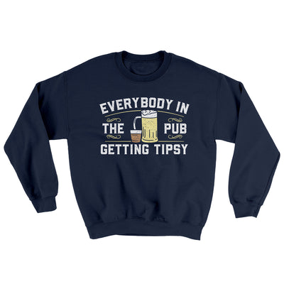 Everybody In The Pub Is Getting Tipsy Ugly Sweater Navy | Funny Shirt from Famous In Real Life