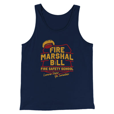 Fire Marshal Bill Fire Safety School Funny Movie Men/Unisex Tank Top Navy | Funny Shirt from Famous In Real Life