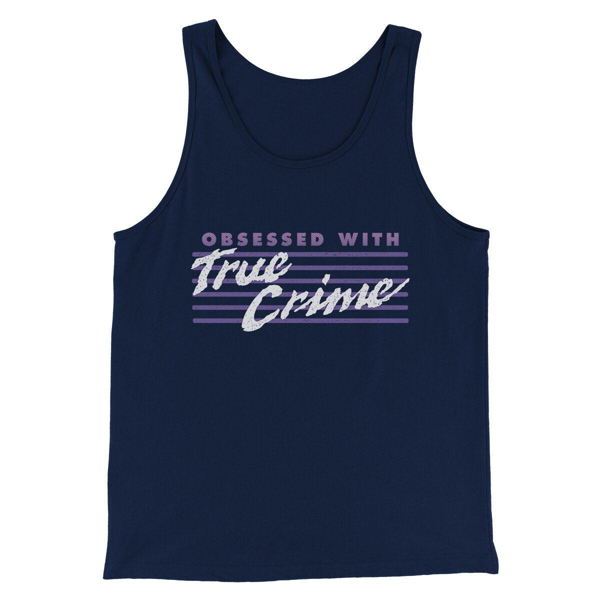 Obsessed With True Crime Men/Unisex Tank Top Navy | Funny Shirt from Famous In Real Life
