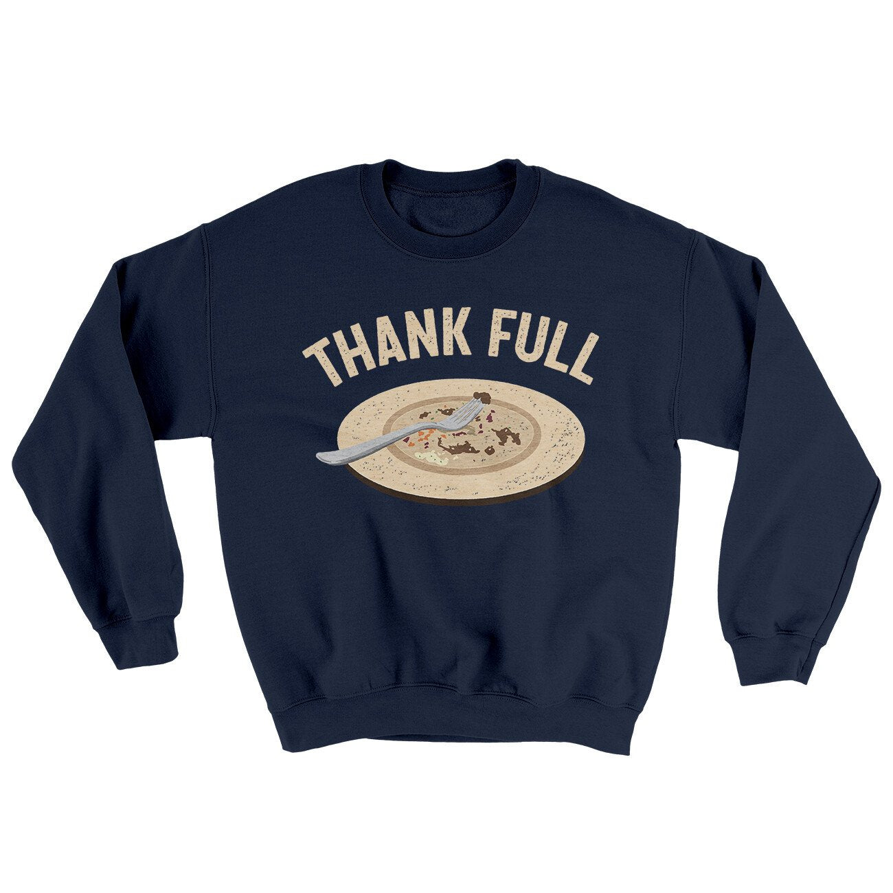 Thank Full Ugly Sweater | Funny Shirt from Famous In Real Life