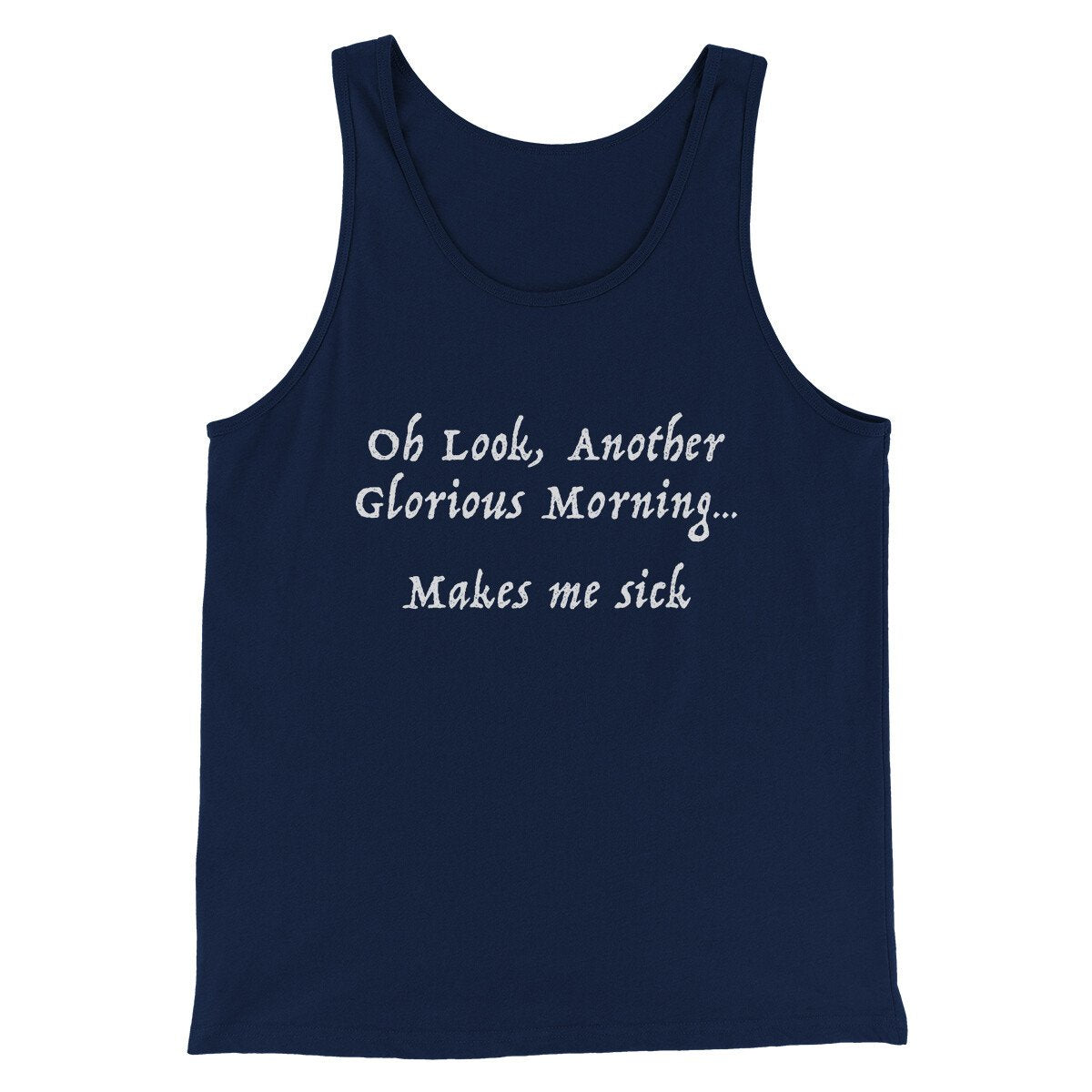 Another Glorious Morning Funny Movie Men/Unisex Tank Top Navy | Funny Shirt from Famous In Real Life