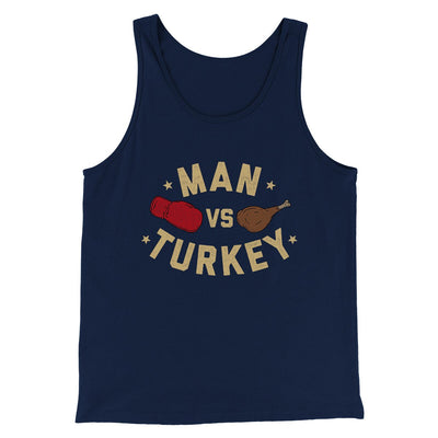 Man Vs Turkey Funny Thanksgiving Men/Unisex Tank Top Navy | Funny Shirt from Famous In Real Life