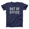 Out Of Office Funny Men/Unisex T-Shirt Navy | Funny Shirt from Famous In Real Life