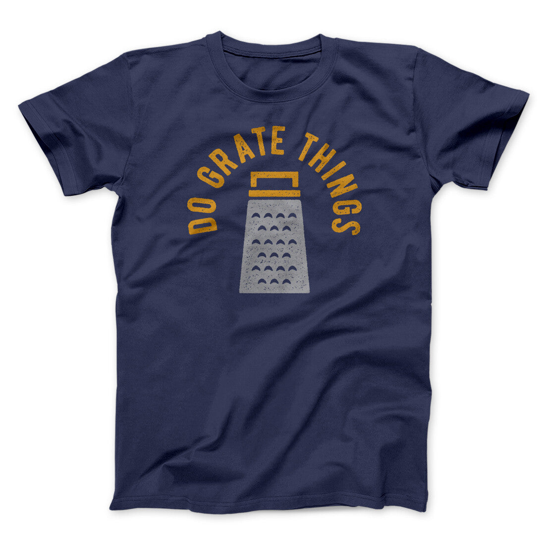 Do Grate Things Men/Unisex T-Shirt | Funny Shirt from Famous In Real Life