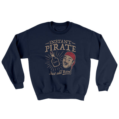 Instant Pirate, Just Add Rum Ugly Sweater Navy | Funny Shirt from Famous In Real Life