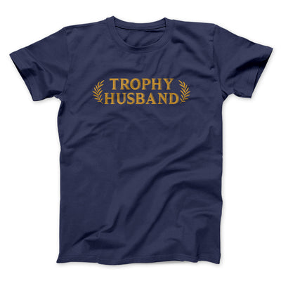 Trophy Husband Funny Men/Unisex T-Shirt Navy | Funny Shirt from Famous In Real Life