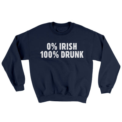 0 Percent Irish, 100 Percent Drunk Ugly Sweater Navy | Funny Shirt from Famous In Real Life