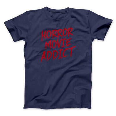 Horror Movie Addict Funny Movie Men/Unisex T-Shirt Navy | Funny Shirt from Famous In Real Life