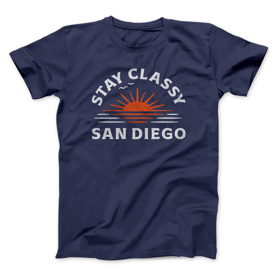 Stay Classy San Diego Funny Movie Men/Unisex T-Shirt | Funny Shirt from Famous In Real Life