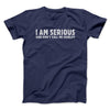 I Am Serious, And Don’t Call Me Shirley Men/Unisex T-Shirt Navy | Funny Shirt from Famous In Real Life