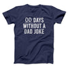 00 Days Without A Dad Joke Men/Unisex T-Shirt Navy | Funny Shirt from Famous In Real Life