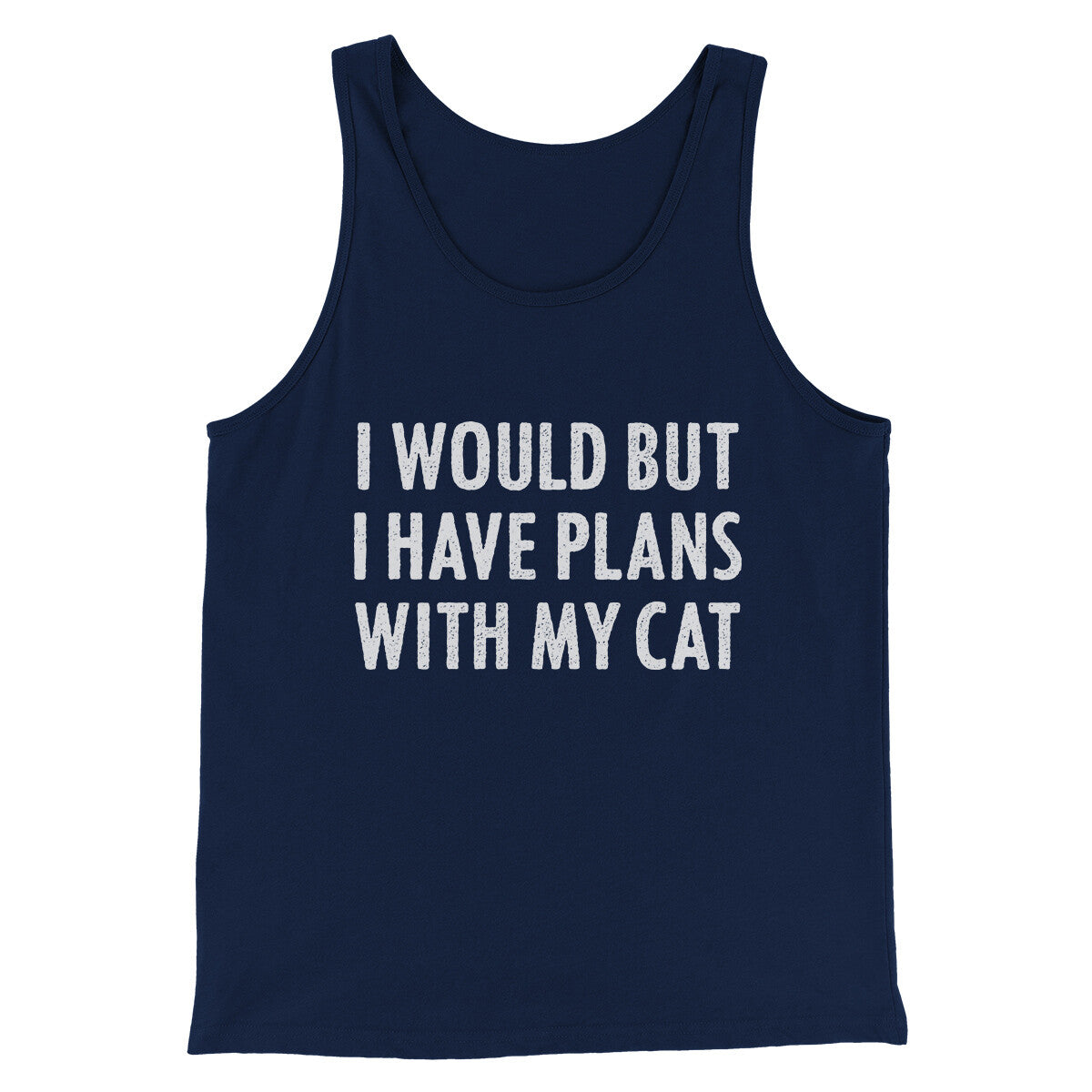 I Would But I Have Plans With My Cat Men/Unisex Tank Top | Funny Shirt from Famous In Real Life