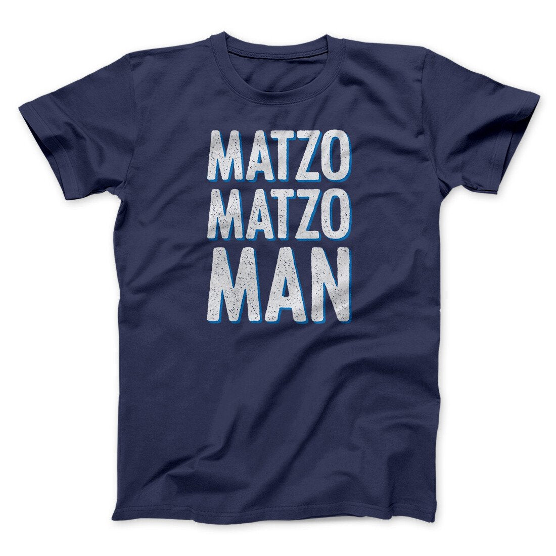 Matzo Matzo Man Funny Hanukkah Men/Unisex T-Shirt | Funny Shirt from Famous In Real Life