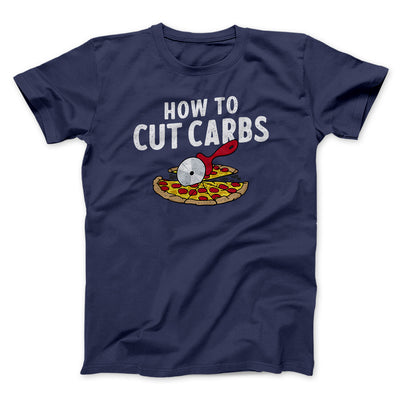 How To Cut Carbs (Pizza) Men/Unisex T-Shirt Navy | Funny Shirt from Famous In Real Life
