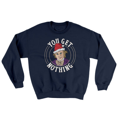 You Get Nothing Ugly Sweater Navy | Funny Shirt from Famous In Real Life