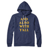 And Also With Yall Hoodie Navy | Funny Shirt from Famous In Real Life