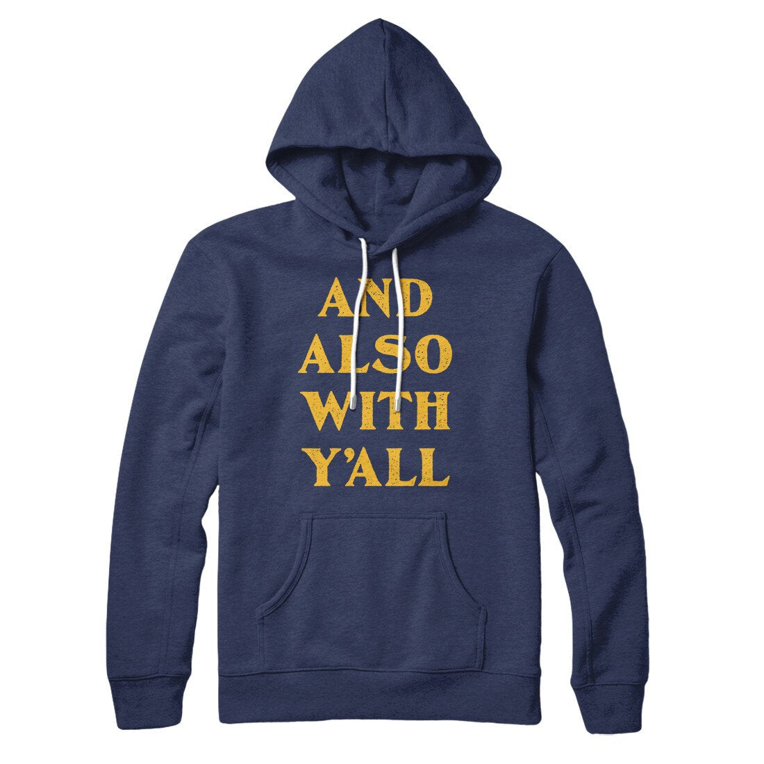 And Also With Yall Hoodie | Funny Shirt from Famous In Real Life