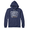 This Is Not A Drill Hoodie Navy | Funny Shirt from Famous In Real Life