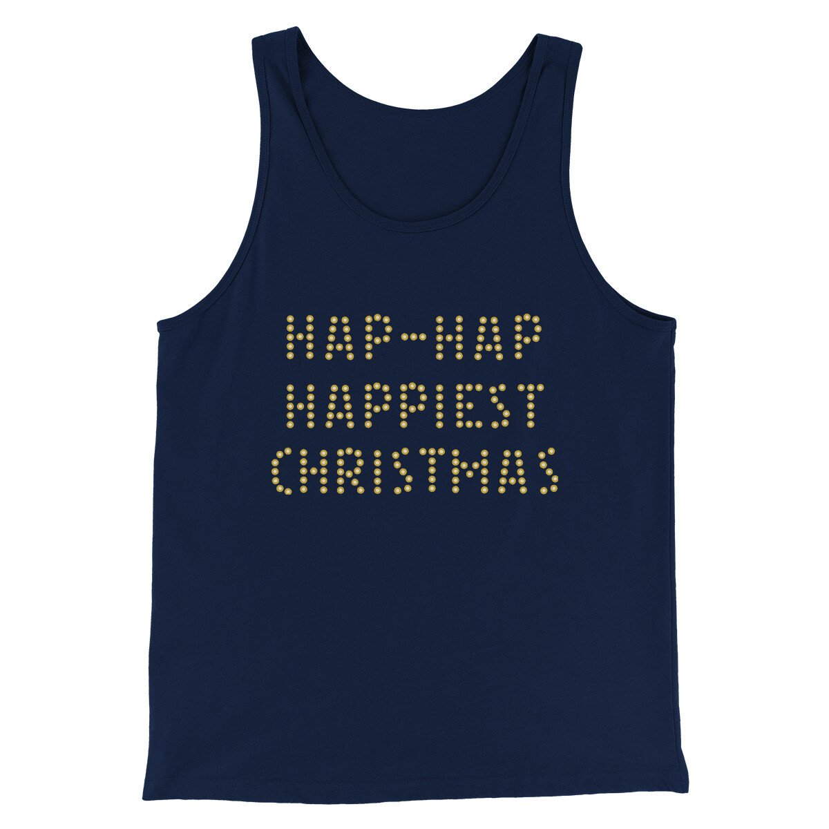 Hap-Hap Happiest Christmas Funny Movie Men/Unisex Tank Top | Funny Shirt from Famous In Real Life