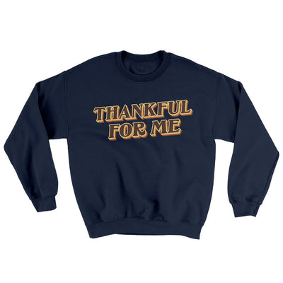 Thankful For Me Ugly Sweater Navy | Funny Shirt from Famous In Real Life