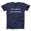 Don’t Rush Me I Get Paid Hourly Funny Men/Unisex T-Shirt Navy | Funny Shirt from Famous In Real Life