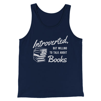Introverted But Willing To Talk About Books Funny Men/Unisex Tank Top Navy | Funny Shirt from Famous In Real Life