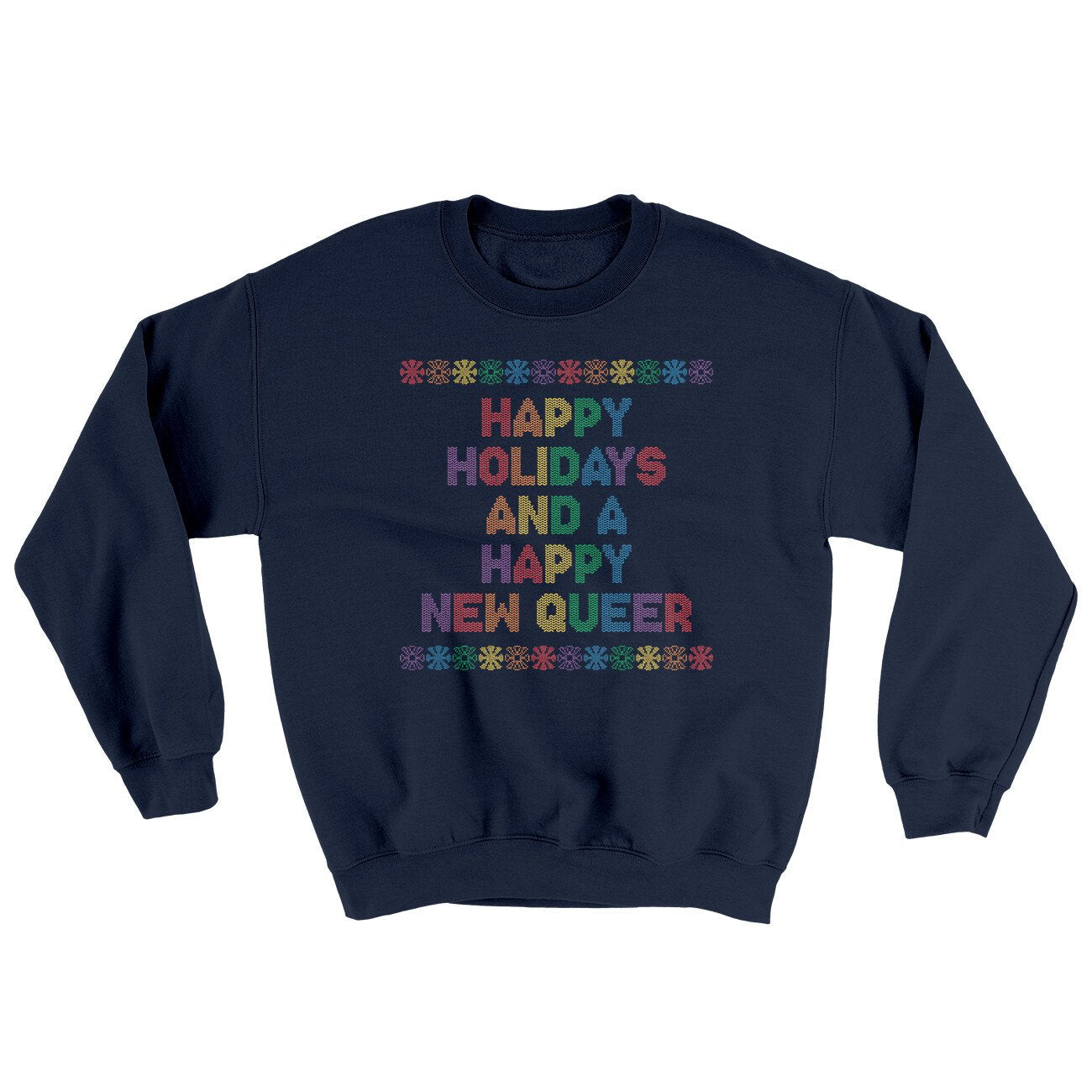 Happy Holidays And Happy New Queer Ugly Sweater | Funny Shirt from Famous In Real Life