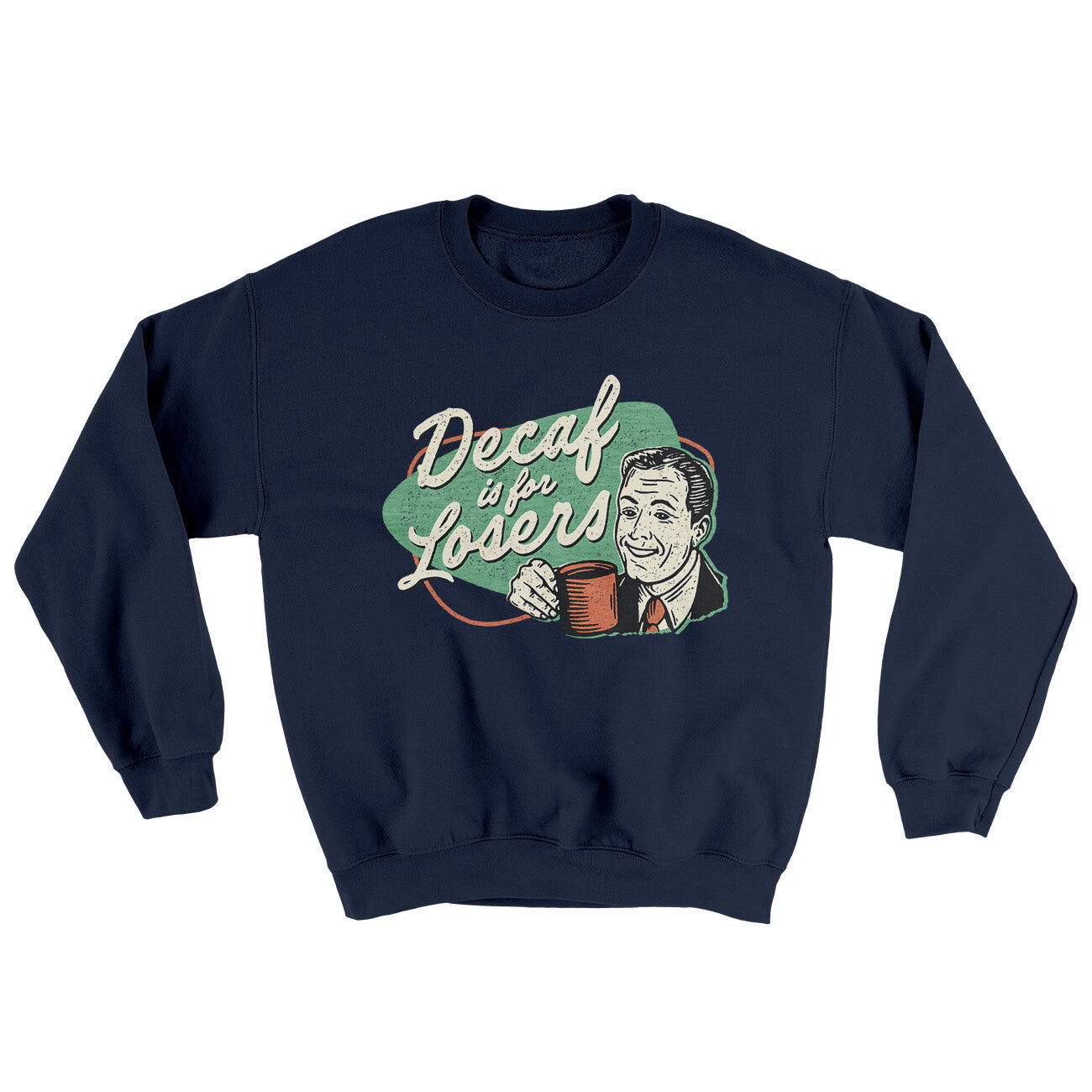 Decaf Is For Losers Ugly Sweater | Funny Shirt from Famous In Real Life