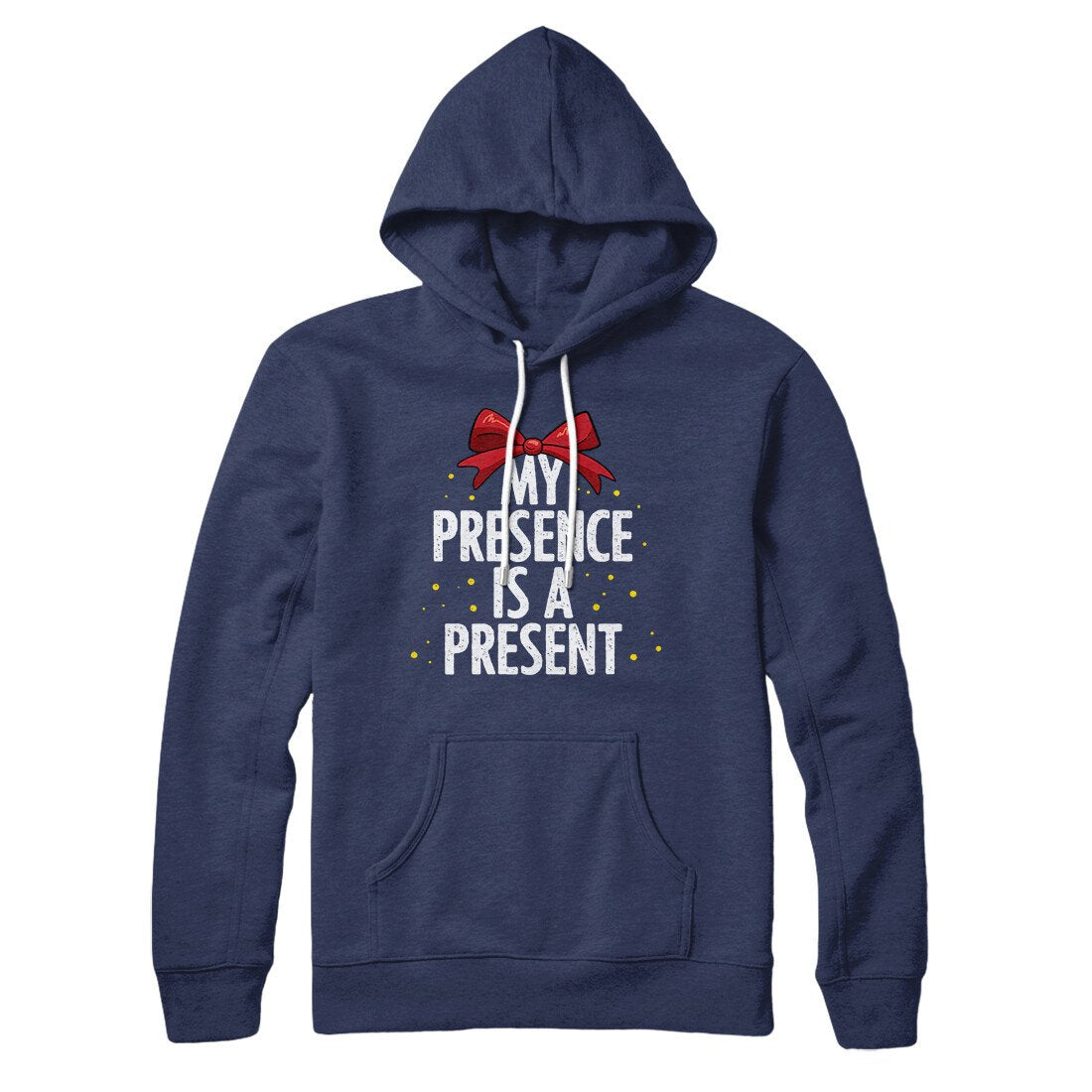 My Presence Is A Present Hoodie | Funny Shirt from Famous In Real Life