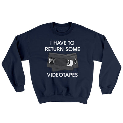 I Have To Return Some Videotapes Ugly Sweater Navy | Funny Shirt from Famous In Real Life