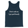 Don’t Rush Me I Get Paid Hourly Funny Men/Unisex Tank Top Navy | Funny Shirt from Famous In Real Life