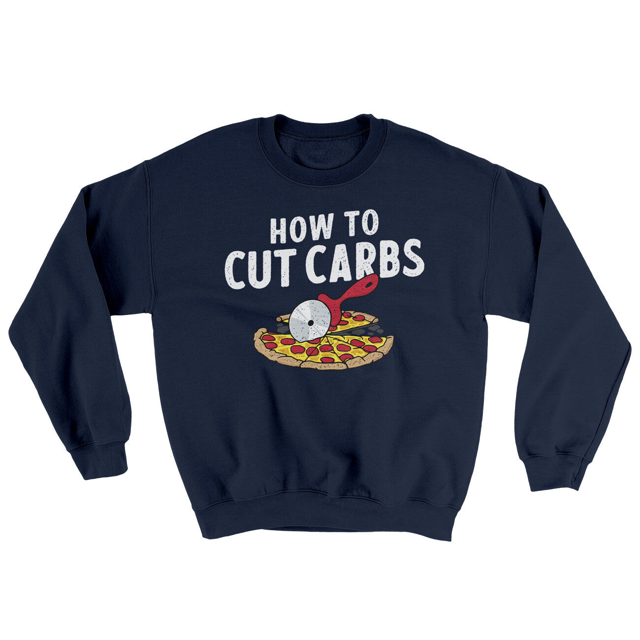 How To Cut Carbs (Pizza) Ugly Sweater Navy | Funny Shirt from Famous In Real Life
