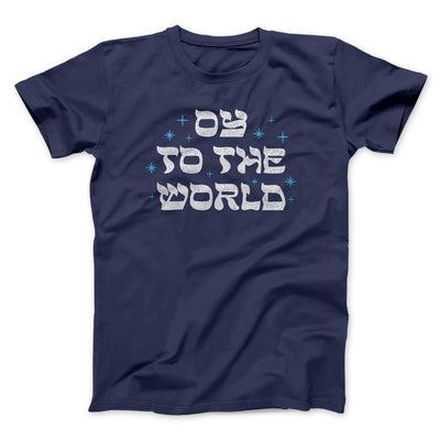 Oy To The World Funny Hanukkah Men/Unisex T-Shirt Navy | Funny Shirt from Famous In Real Life