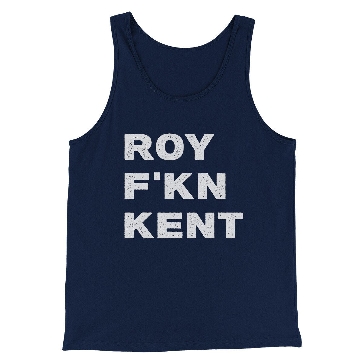 Roy F-Kn Kent Men/Unisex Tank Top | Funny Shirt from Famous In Real Life