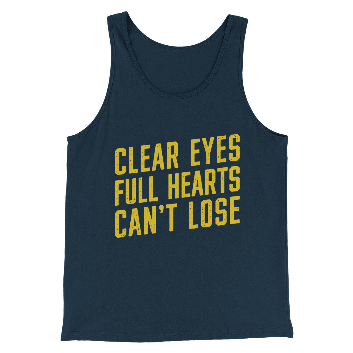 Clear Eyes, Full Hearts, Can’t Lose Men/Unisex Tank Top | Funny Shirt from Famous In Real Life