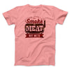 Smoke Meat Not Meth Men/Unisex T-Shirt Pink | Funny Shirt from Famous In Real Life