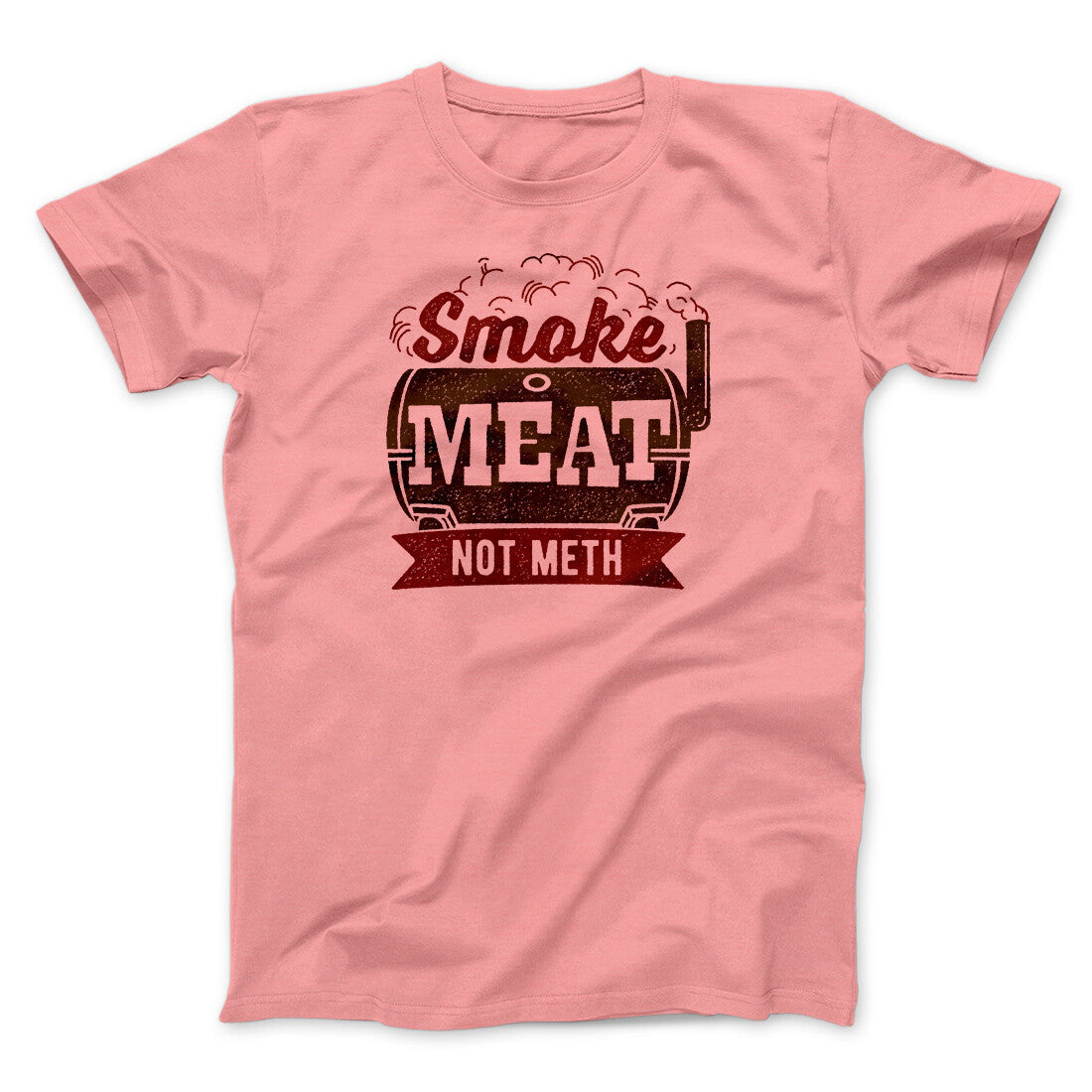 Smoke Meat Not Meth Men/Unisex T-Shirt | Funny Shirt from Famous In Real Life