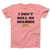 I Don't Roll On Shabbos Funny Movie Men/Unisex T-Shirt Pink | Funny Shirt from Famous In Real Life