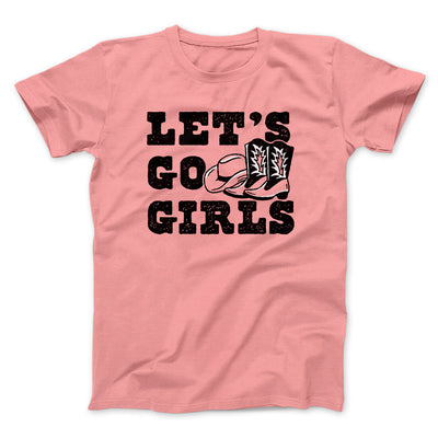 Lets Go Girls Men/Unisex T-Shirt Pink | Funny Shirt from Famous In Real Life
