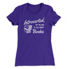 Introverted But Willing To Talk About Books Women's T-Shirt Purple Rush | Funny Shirt from Famous In Real Life