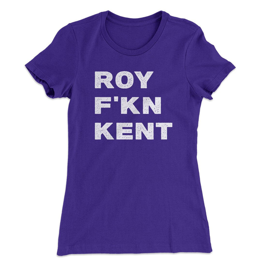 Roy F-Kn Kent Women's T-Shirt | Funny Shirt from Famous In Real Life