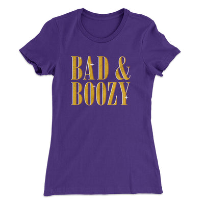 Bad And Boozy Women's T-Shirt Purple Rush | Funny Shirt from Famous In Real Life