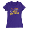 Here Come The Meat Sweats Funny Thanksgiving Women's T-Shirt Purple Rush | Funny Shirt from Famous In Real Life