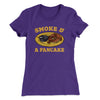 Smoke And A Pancake Women's T-Shirt Purple Rush | Funny Shirt from Famous In Real Life