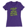 Chillin' Out Maxin' Relaxin All Cool Women's T-Shirt Purple Rush | Funny Shirt from Famous In Real Life
