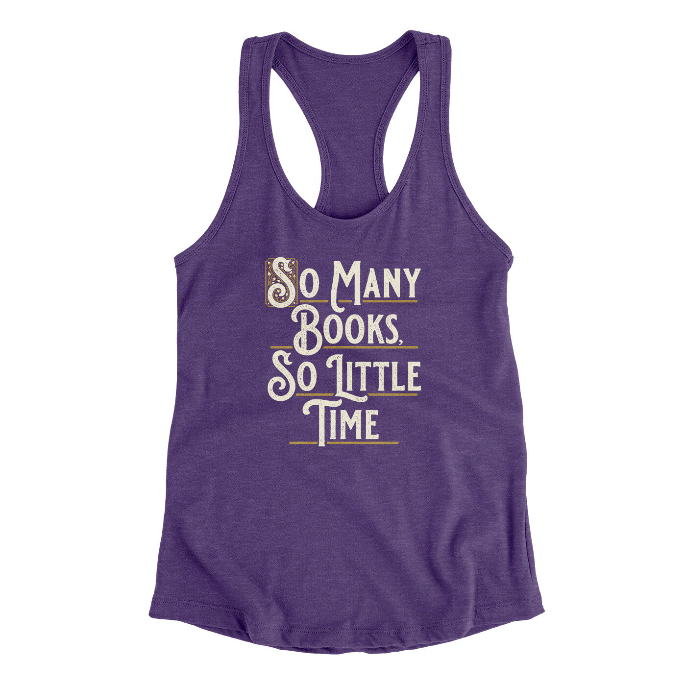 So Many Books, So Little Time Funny Women's Racerback Tank | Funny Shirt from Famous In Real Life